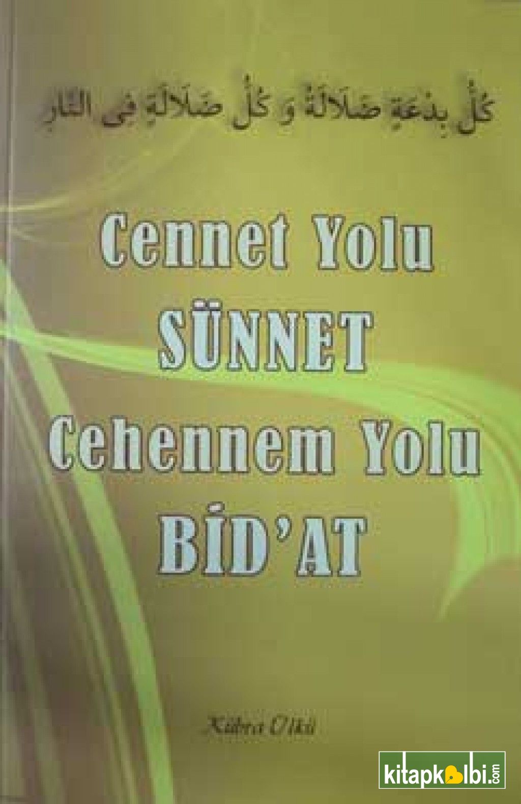 Cennet Yolu Sünnet Cehennem Yolu Bidat