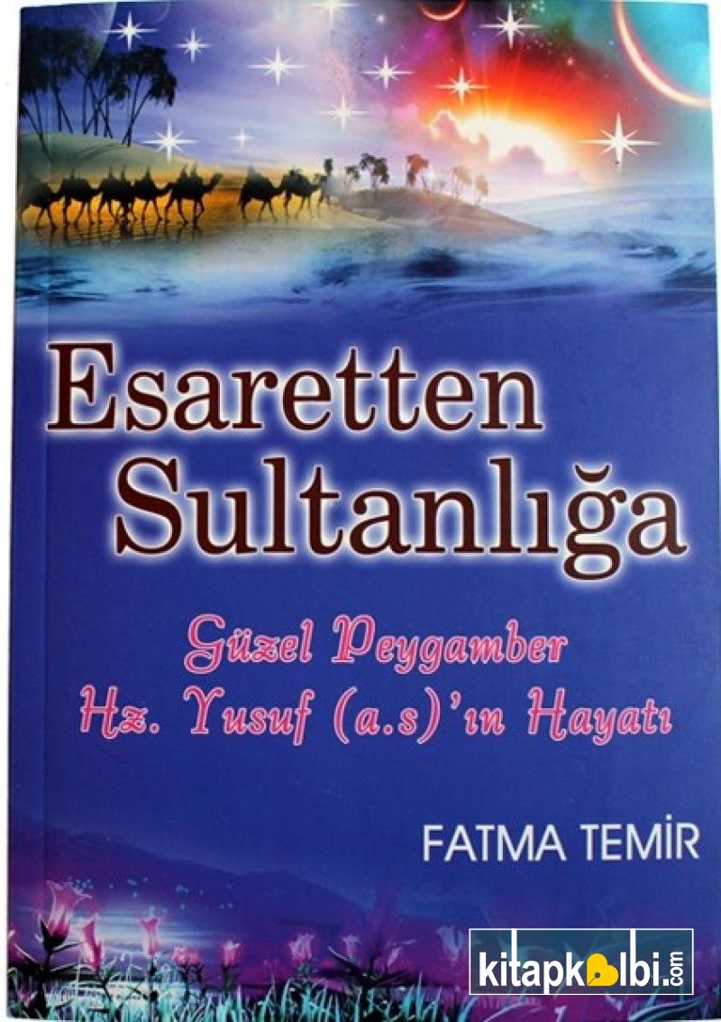 Esaretten Sultanlığa Hz Yusuf