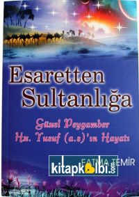 Esaretten Sultanlığa Hz Yusuf