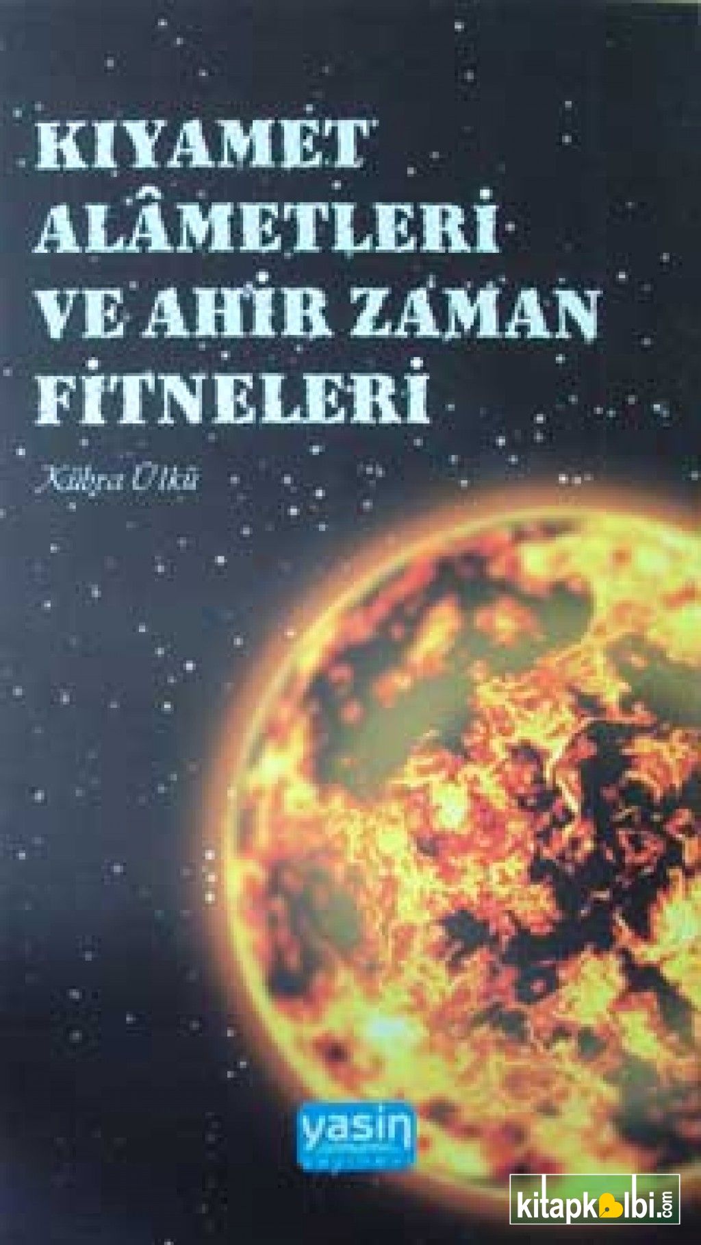 Kıyamet Alametleri ve Ahir Zaman Fitneleri