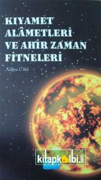 Kıyamet Alametleri ve Ahir Zaman Fitneleri